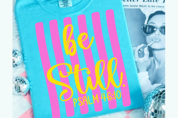 Be Still SVG, Faith PNG, Girly SVG: Elevate Your Design Projects