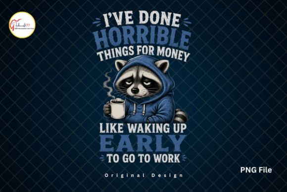 Funny Raccoon Work Humor Tshirt PNG