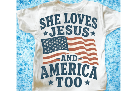 She Loves Jesus and America Too Shirt: A Designer's Guide